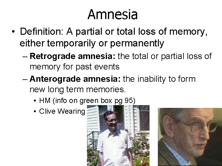 Amnesia • Definition: A partial or total loss of memory, either temporarily or permanently