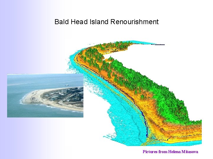 Bald Head Island Renourishment Pictures from Helena Mitasova Bald Head Island Renourishment Pictures from Helena Mitasova