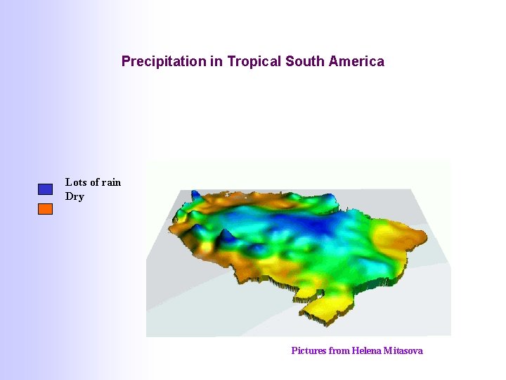 Precipitation in Tropical South America Lots of rain Dry Pictures from Helena Mitasova Precipitation in Tropical South America Lots of rain Dry Pictures from Helena Mitasova