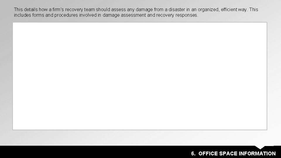 This details how a firm’s recovery team should assess any damage from a disaster