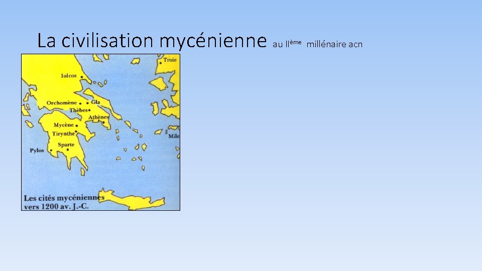 La civilisation mycénienne au II ème millénaire acn 