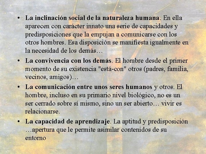  • La inclinación social de la naturaleza humana. En ella aparecen con carácter