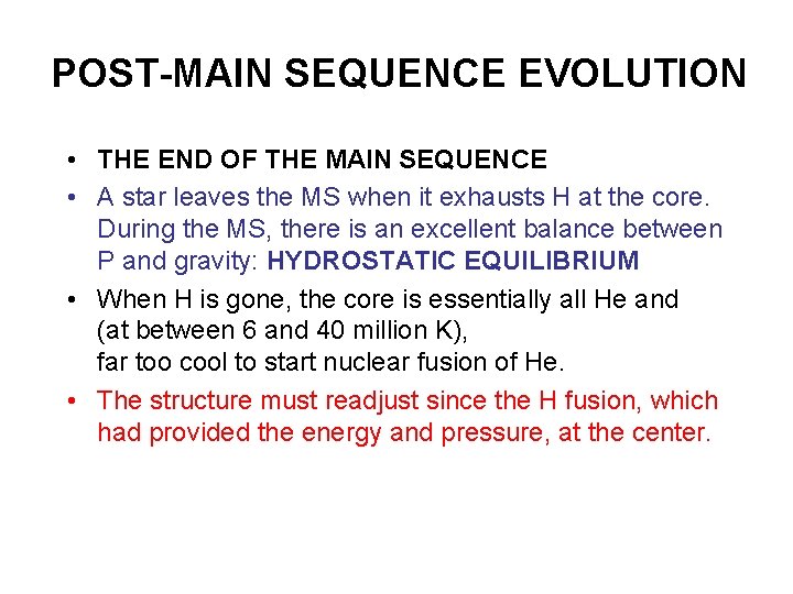 POST-MAIN SEQUENCE EVOLUTION • THE END OF THE MAIN SEQUENCE • A star leaves
