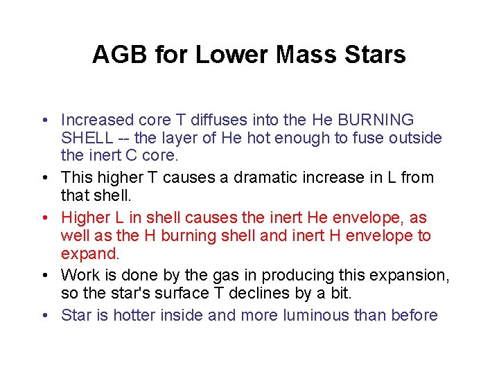 AGB for Lower Mass Stars • Increased core T diffuses into the He BURNING