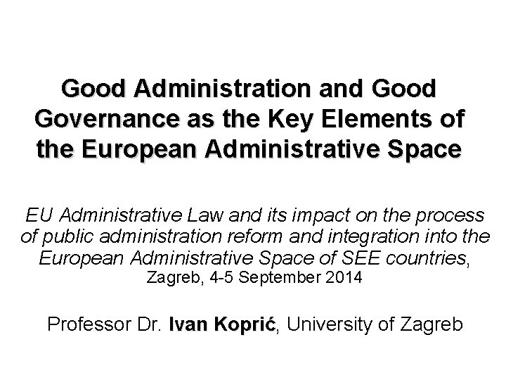 Good Administration and Good Governance as the Key Elements of the European Administrative Space