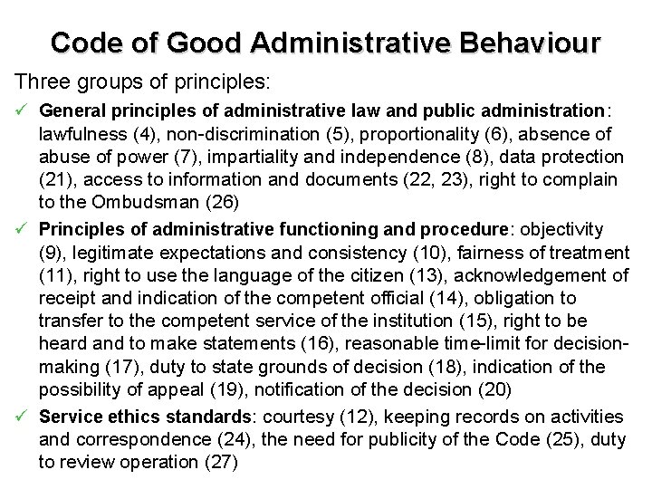 Code of Good Administrative Behaviour Three groups of principles: ü General principles of administrative