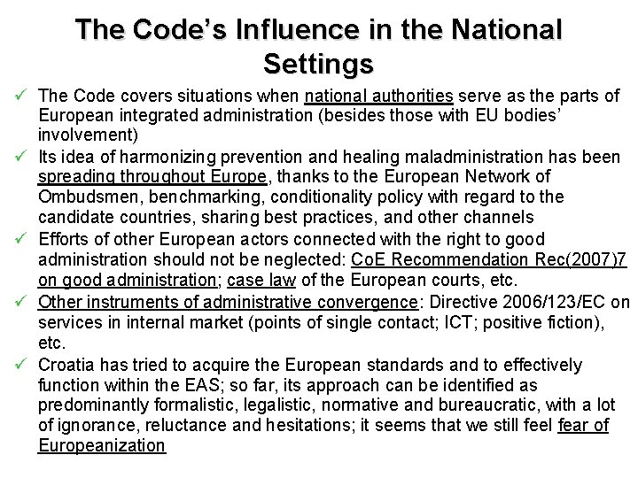 The Code’s Influence in the National Settings ü The Code covers situations when national
