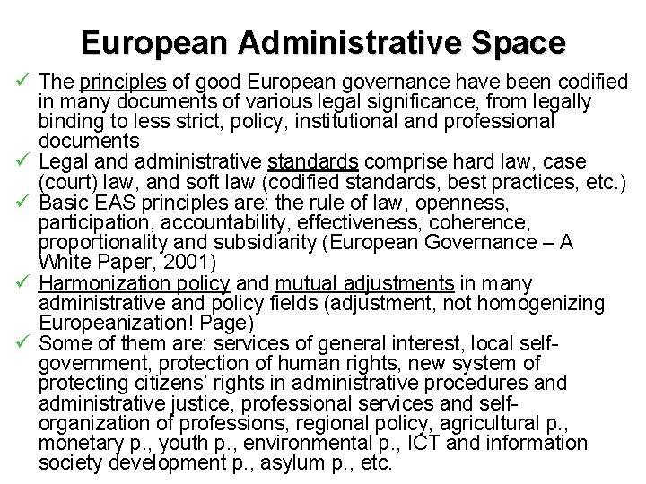European Administrative Space ü The principles of good European governance have been codified in