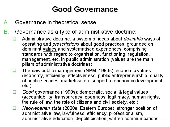 Good Governance A. Governance in theoretical sense: B. Governance as a type of administrative