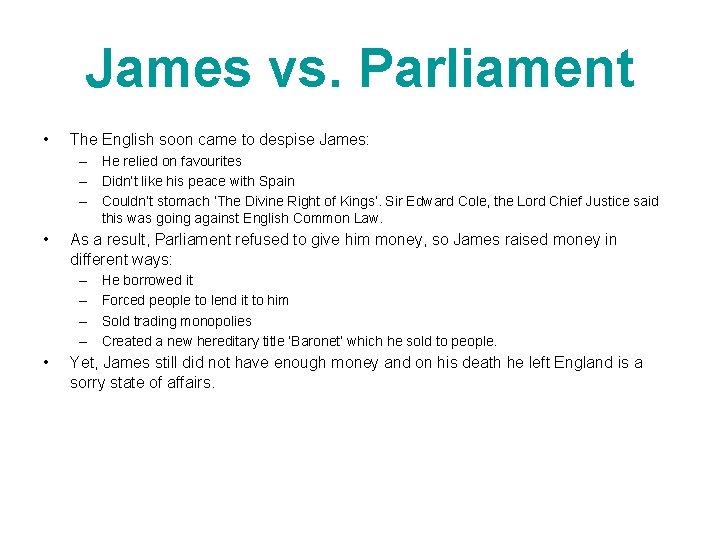 James vs. Parliament • The English soon came to despise James: – He relied