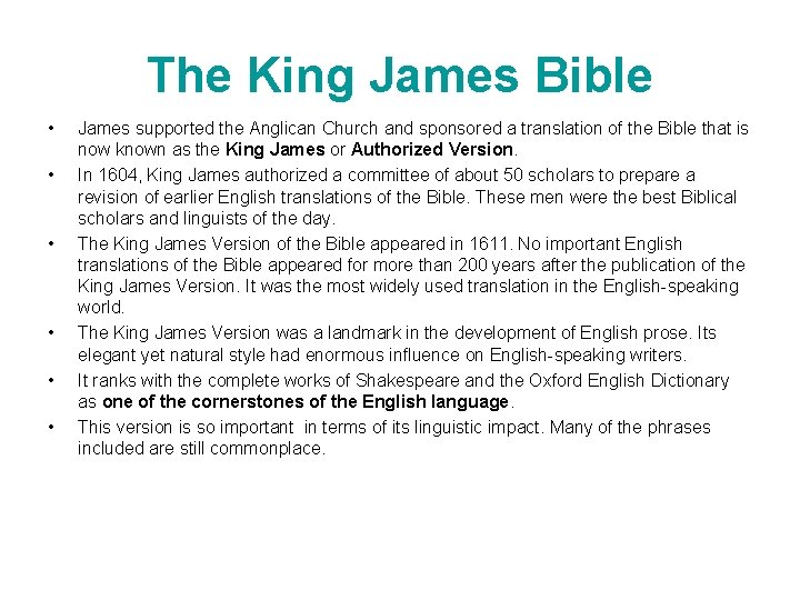The King James Bible • • • James supported the Anglican Church and sponsored