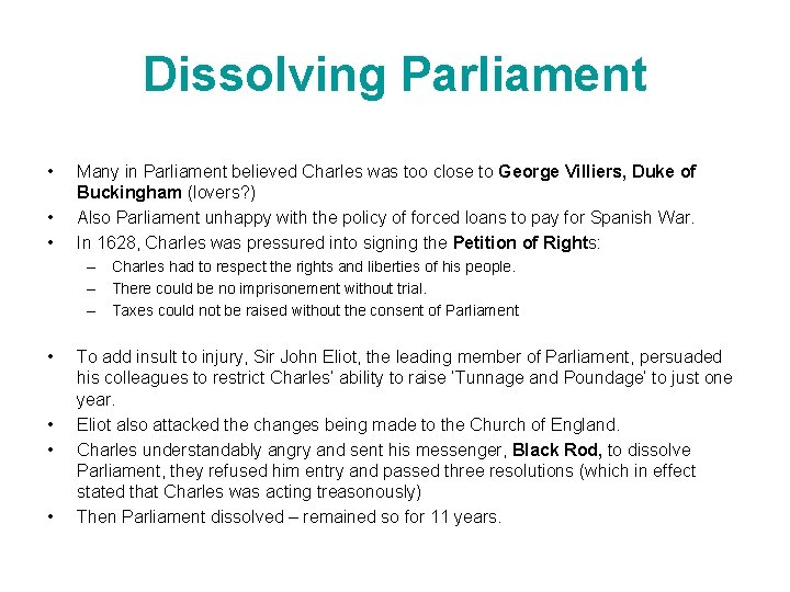 Dissolving Parliament • • • Many in Parliament believed Charles was too close to