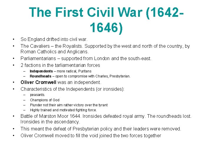 The First Civil War (16421646) • • So England drifted into civil war. The