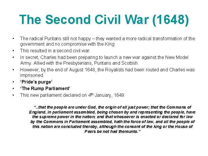 The Second Civil War (1648) • • The radical Puritans still not happy –