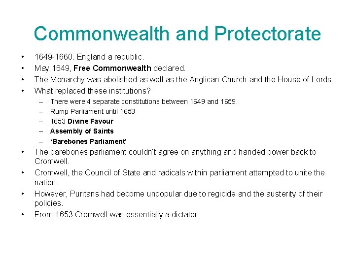 Commonwealth and Protectorate • • 1649 -1660. England a republic. May 1649, Free Commonwealth