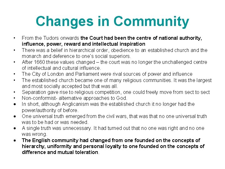 Changes in Community • • From the Tudors onwards the Court had been the