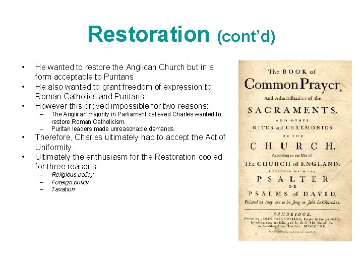 Restoration (cont’d) • • • He wanted to restore the Anglican Church but in