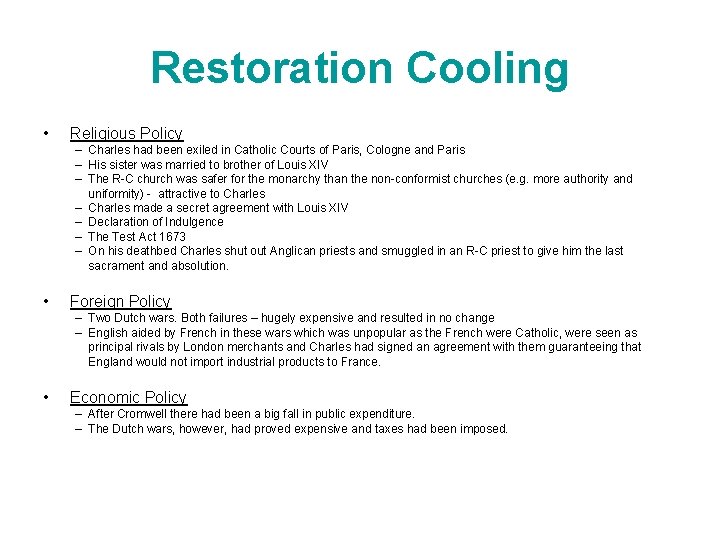 Restoration Cooling • Religious Policy – Charles had been exiled in Catholic Courts of