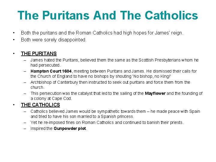 The Puritans And The Catholics • • Both the puritans and the Roman Catholics