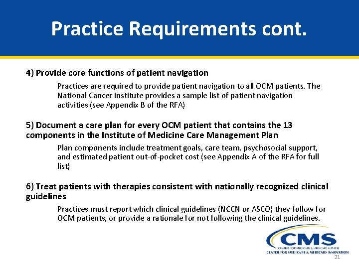 Practice Requirements cont. 4) Provide core functions of patient navigation Practices are required to