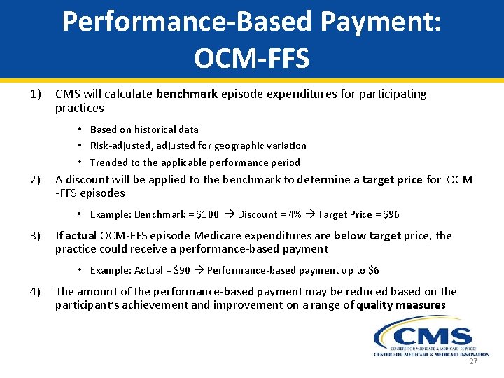 Performance-Based Payment: OCM-FFS 1) CMS will calculate benchmark episode expenditures for participating practices •