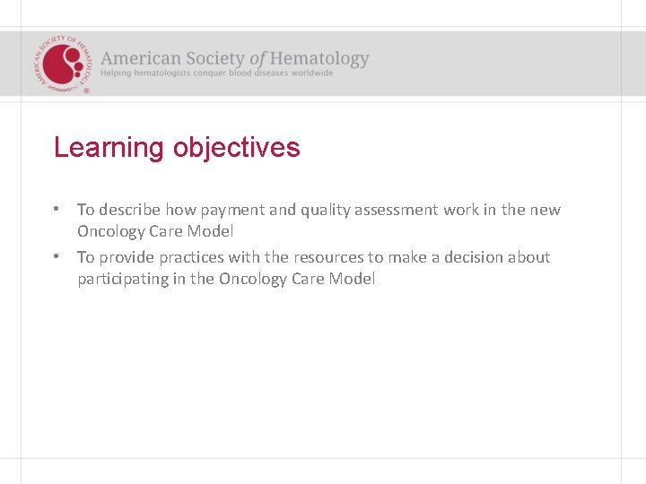 Learning objectives • To describe how payment and quality assessment work in the new