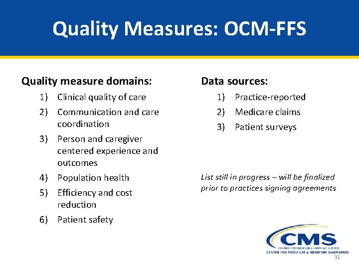 Quality Measures: OCM-FFS Quality measure domains: 1) Clinical quality of care 2) Communication and