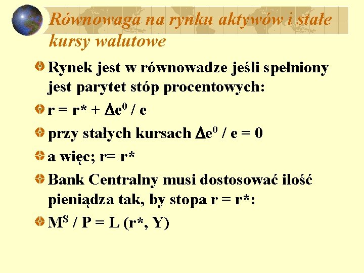 Równowaga na rynku aktywów i stałe kursy walutowe Rynek jest w równowadze jeśli spełniony