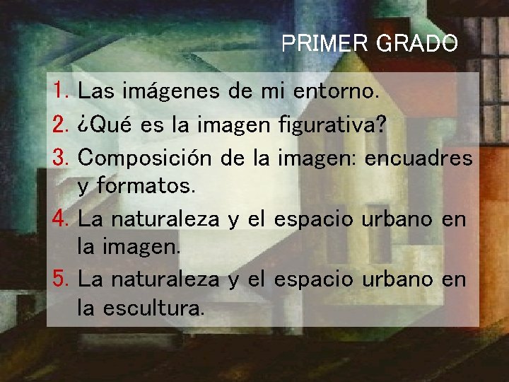 PRIMER GRADO 1. Las imágenes de mi entorno. 2. ¿Qué es la imagen figurativa?