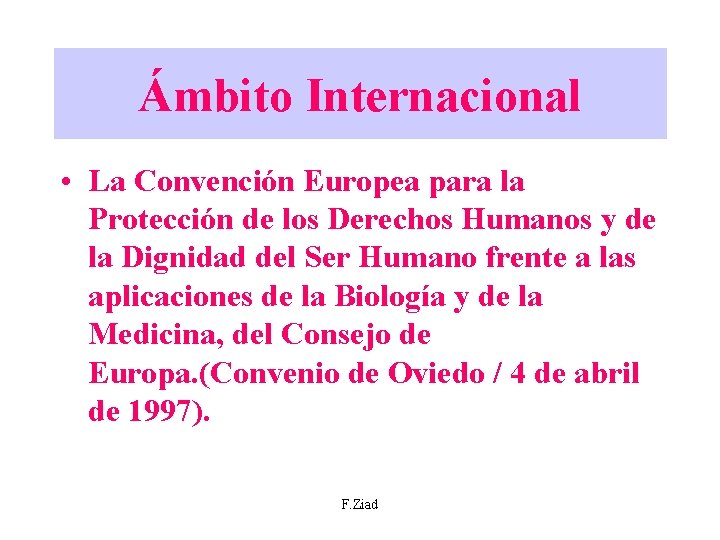 Ámbito Internacional • La Convención Europea para la Protección de los Derechos Humanos y