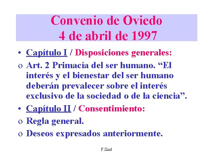 Convenio de Oviedo 4 de abril de 1997 • Capítulo I / Disposiciones generales: