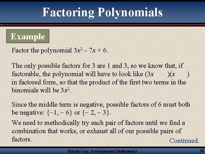 Factoring Polynomials Example Factor the polynomial 3 x 2 – 7 x + 6.