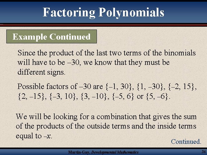 Factoring Polynomials Example Continued Since the product of the last two terms of the