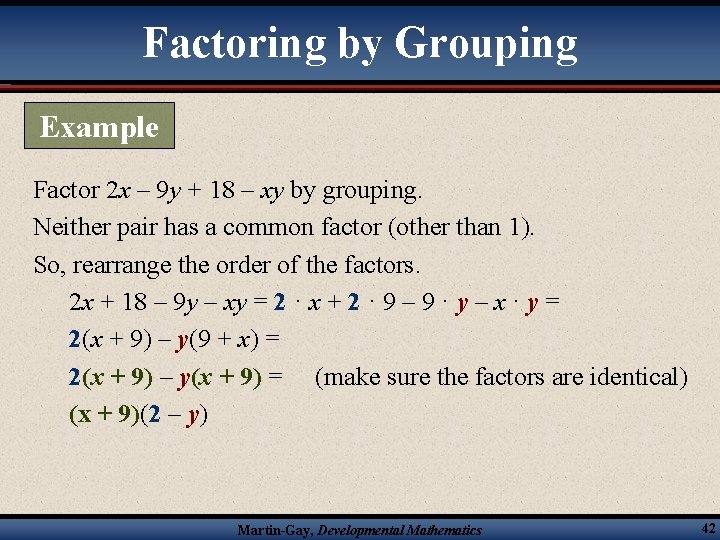 Factoring by Grouping Example Factor 2 x – 9 y + 18 – xy