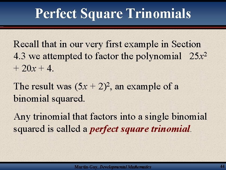 Perfect Square Trinomials Recall that in our very first example in Section 4. 3