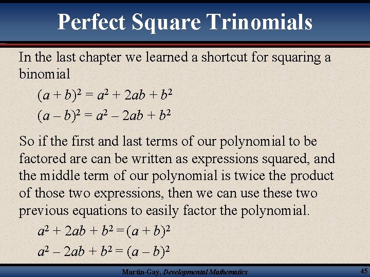 Perfect Square Trinomials In the last chapter we learned a shortcut for squaring a