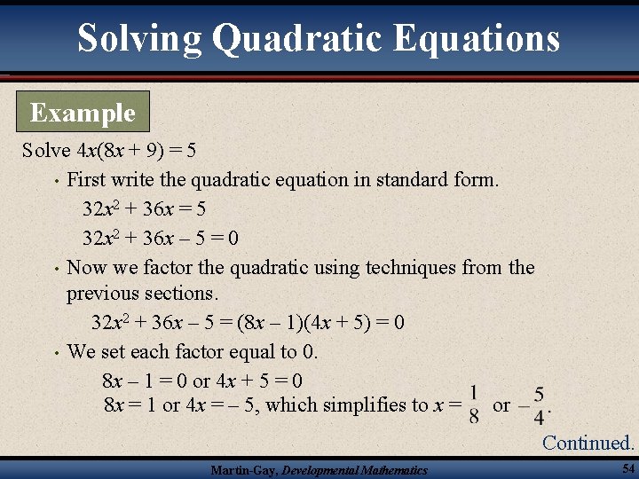 Solving Quadratic Equations Example Solve 4 x(8 x + 9) = 5 • First