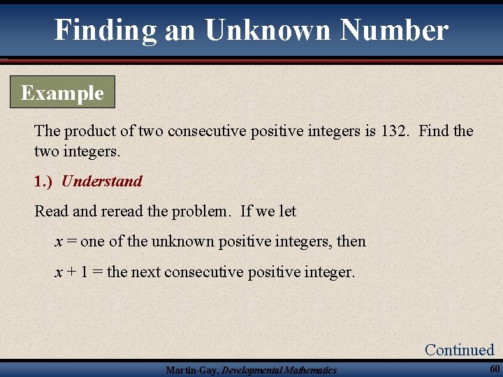 Finding an Unknown Number Example The product of two consecutive positive integers is 132.