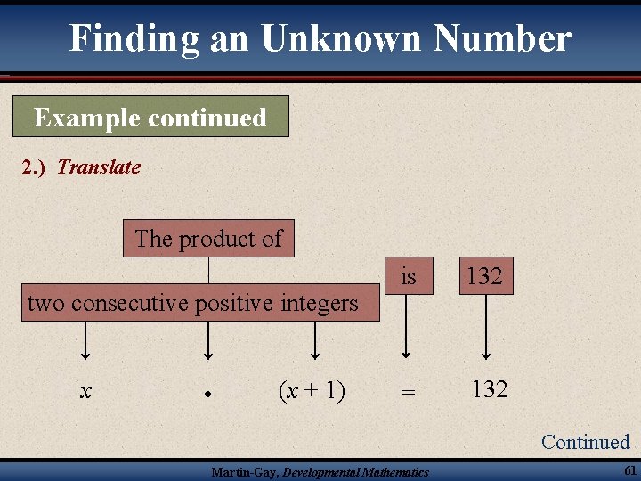 Finding an Unknown Number Example continued 2. ) Translate The product of two consecutive