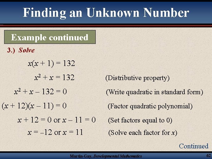 Finding an Unknown Number Example continued 3. ) Solve x(x + 1) = 132