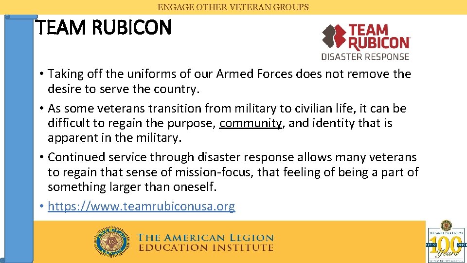 ENGAGE OTHER VETERAN GROUPS TEAM RUBICON • Taking off the uniforms of our Armed