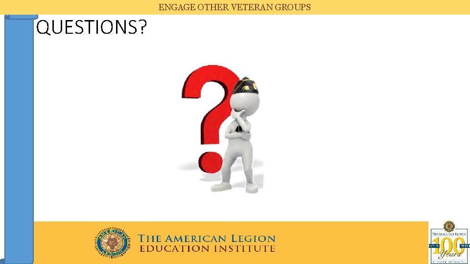 ENGAGE OTHER VETERAN GROUPS QUESTIONS? 