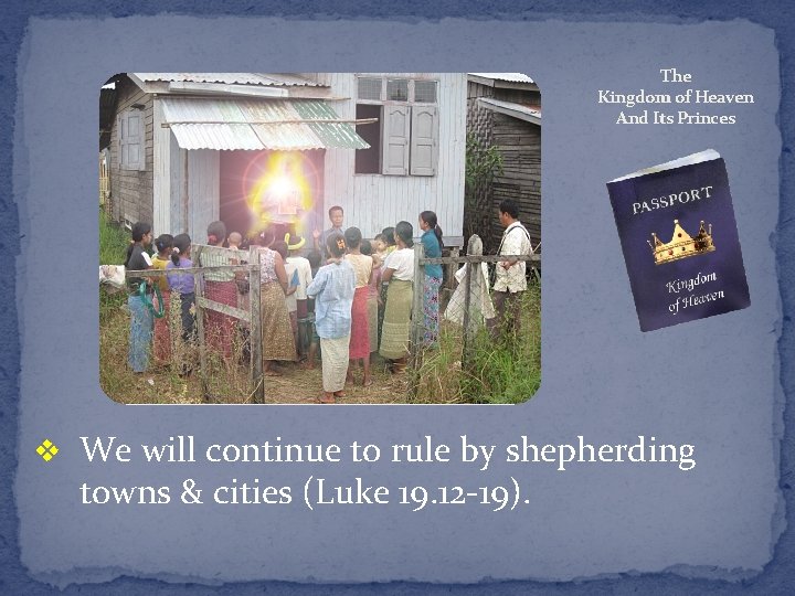 The Kingdom of Heaven And Its Princes v We will continue to rule by