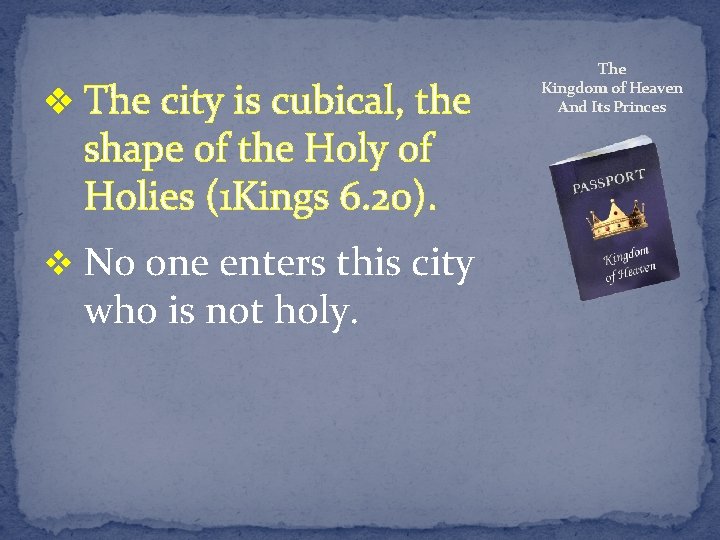 v The city is cubical, the shape of the Holy of Holies (1 Kings