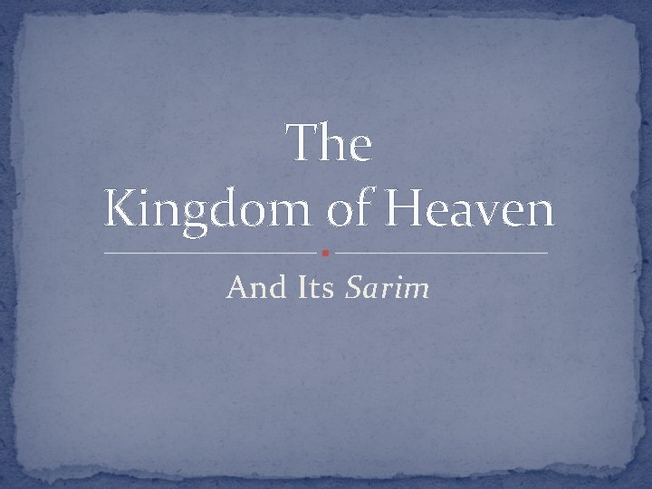 The Kingdom of Heaven And Its Sarim 