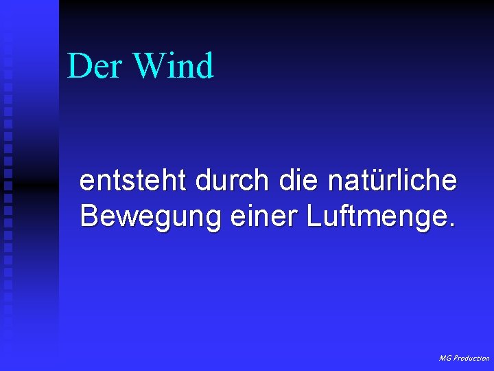 Der Wind entsteht durch die natürliche Bewegung einer Luftmenge. MG Production 