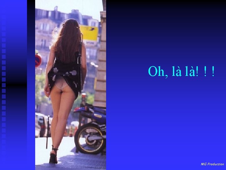 Oh, là là! ! ! MG Production 
