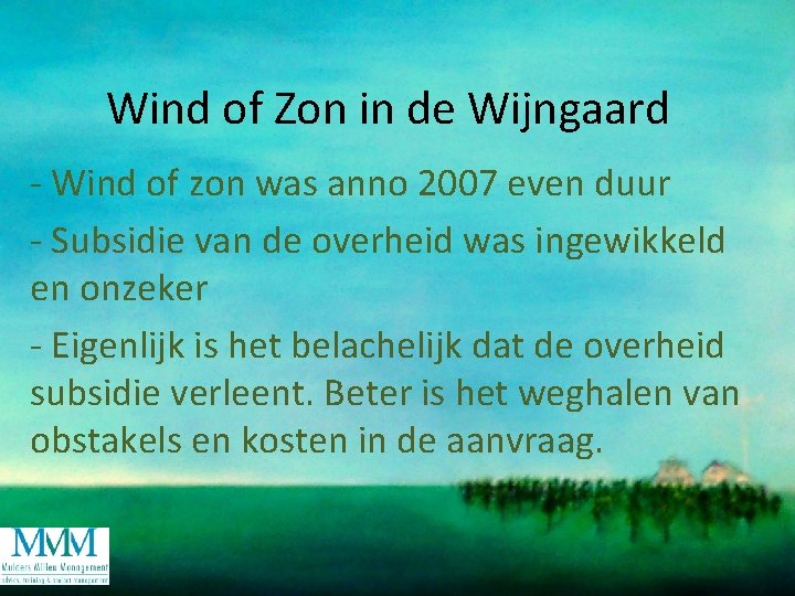 Wind of Zon in de Wijngaard - Wind of zon was anno 2007 even