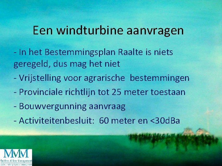 Een windturbine aanvragen - In het Bestemmingsplan Raalte is niets geregeld, dus mag het
