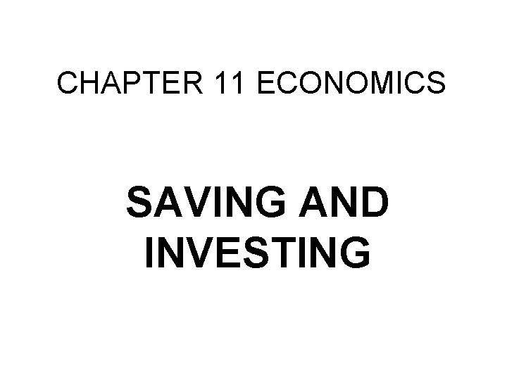 CHAPTER 11 ECONOMICS SAVING AND INVESTING 
